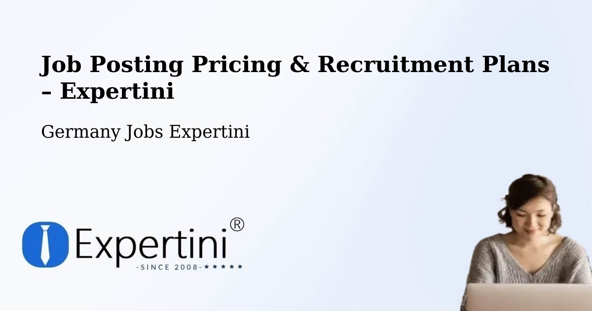 Job Posting Pricing & Recruitment Plans – Assamstadt - Assamstadt, Germany Jobs Expertini